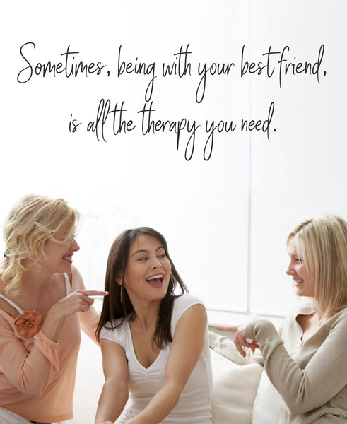 Time Spent With Friends is Therapeutic