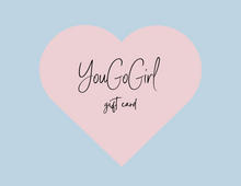 Load image into Gallery viewer, YouGoGirl gift card
